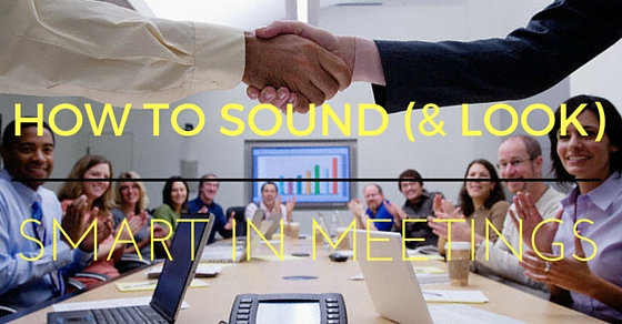 Sound Smart in Meetings