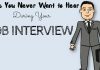 12 Things You Never Want to Hear During Your Job Interview Things Never to Hear During Interview