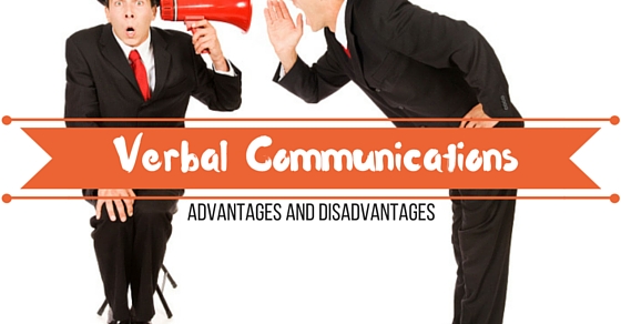 Verbal Communication Advantages Disadvantages