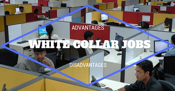 White Collar Jobs Advantages Disadvantages