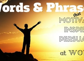 Best Words and Phrases that Motivate, Inspire and Persuade at Work Words and Phrases that Inspire