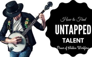 How to Find Untapped Talent: Power of Hidden Workforce How to Find Untapped Talent