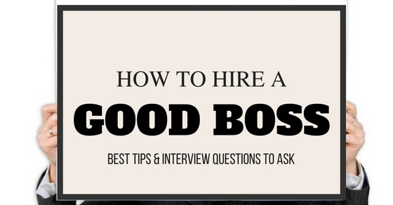 How to Hire a Good Boss