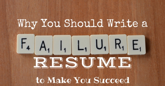 Why Write a Failure Resume