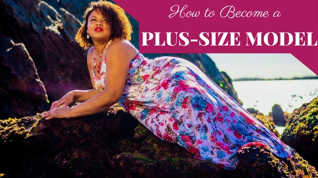 Become a Plus Size Model