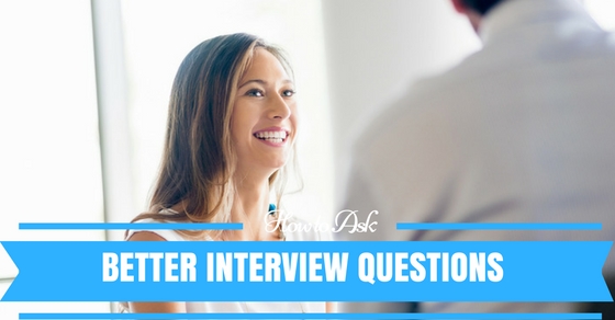 Better Interview Questions