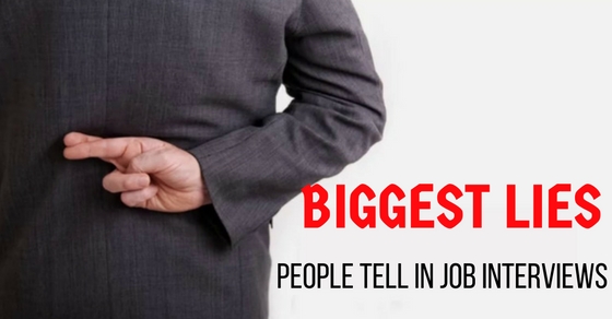 Biggest Lies in Job Interviews