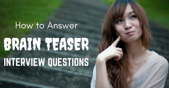 Brainteaser Interview Questions Answers