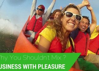 11 Reasons Why You Shouldn’t Mix Business With Pleasure Business With Pleasure