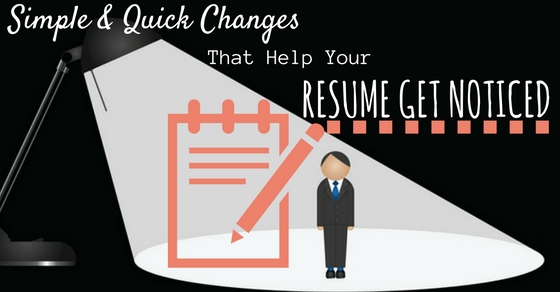 Changes That Help Resume Get Noticed