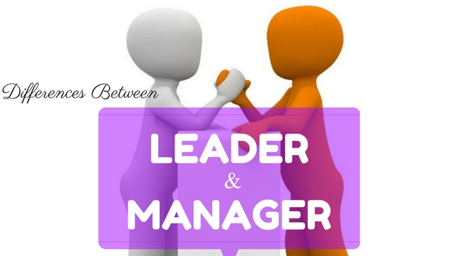 Differences Between Leader and Manager
