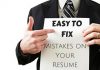 Top 7 Easy to Fix Mistakes on Your Resume Easy to Fix Resume Mistakes