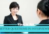 12 Ways to Ask Better Questions in Interviews: Job Search Tips Effective Questioning Techniques