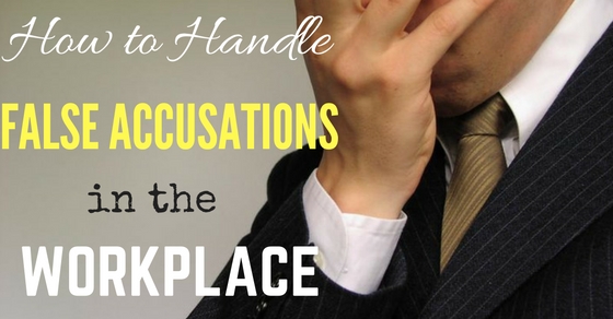 How To Handle False Accusations At Work Easily Wisestep