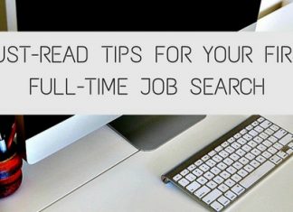 16 Must-Read Tips for Your First Full-Time Job Search First Full-Time Job Search