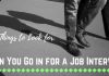 14 Imp Things to Look for When You Go in for a Job Interview Going for Job Interview