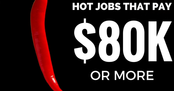 Hot Jobs That Pay $80K