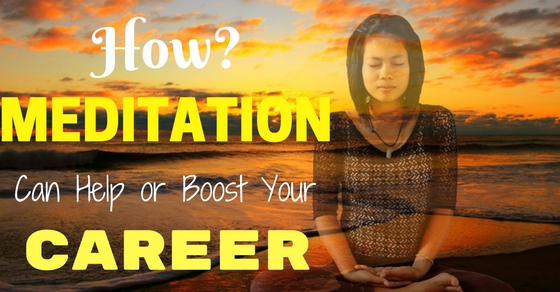 How Meditation Help Your Career