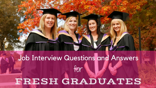 interview questions and answers for fresh graduates