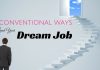 Top 17 Unconventional Ways to Land Your Dream Job Land Your Dream Job