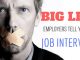 11 Big Lies Employers Tell You in a Job Interview Lies Employers Tell in Job Interview