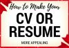 How to Make Your CV More Appealing? Tips and Tricks Make CV More Appealing