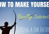 How to Make Yourself Really Interesting During a Job Interview Make Yourself Really Interesting