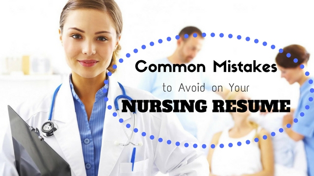 Nursing Resume Common Mistakes