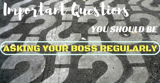 Good questions to ask your boss