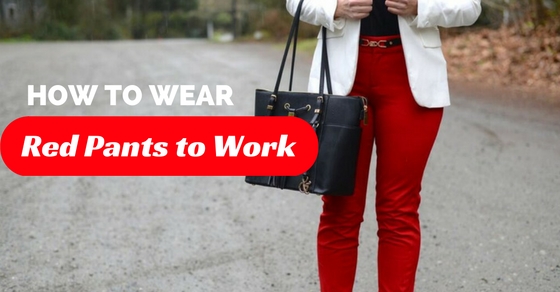 How to Wear Red Pants