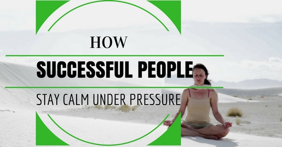 Stay Calm Under Pressure