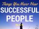 13 Things You Never Hear Successful People Say Things Successful People Never Say