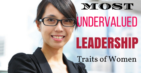 Undervalued Leadership Traits of Women