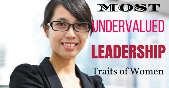 Top 10 Most Undervalued Leadership Traits of Women - Wisestep