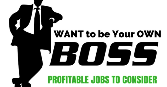Want to be Your Own Boss