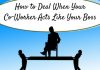 How to Deal When Your Co-Worker Acts Like Your Boss When Co-Worker Acts Like Boss