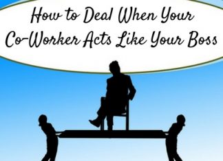 How to Deal When Your Co-Worker Acts Like Your Boss When Co-Worker Acts Like Boss