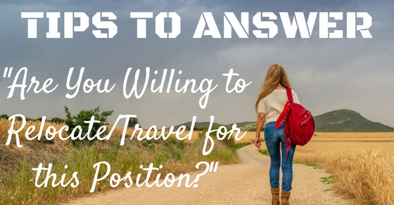 Are you willing to relocate or travel