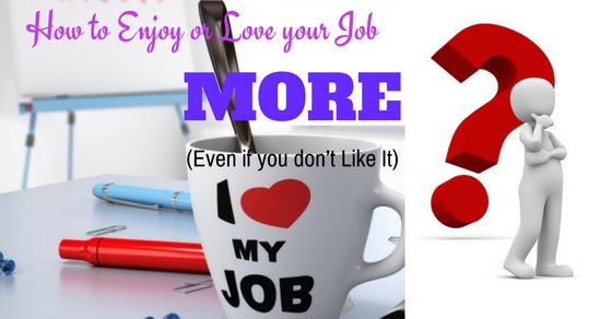 how to love your job more