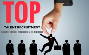 Top Talent Recruitment – Smart Hiring Practices to Follow Top Talent Recruitment