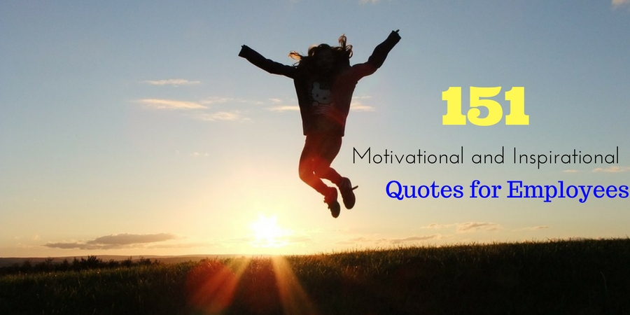 Top 151 Motivational or Inspirational Quotes for Employees - WiseStep