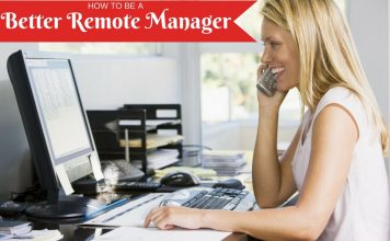 How to Be a Better Remote Manager Better Remote Manager