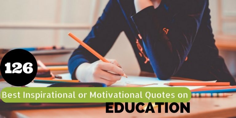 126 Best Inspirational or Motivational Quotes on Education 126 Best Inspirational or Motivational Quotes on Education