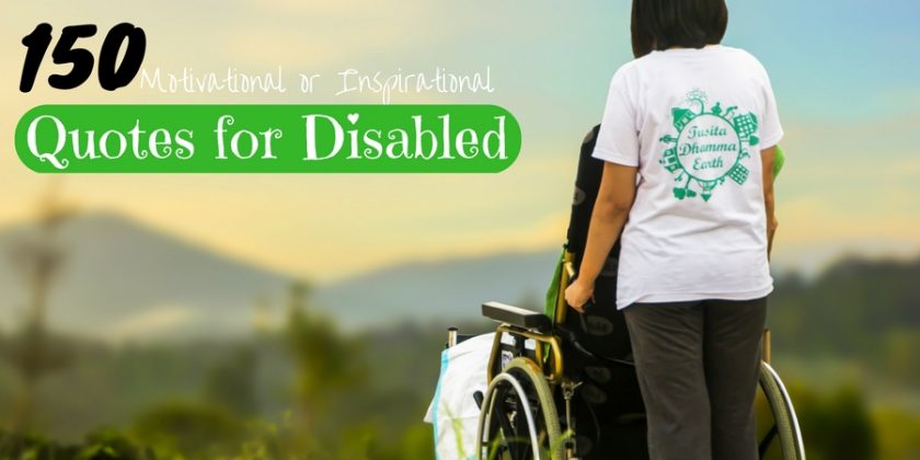 150 Motivational or Inspirational Quotes for Disabled People - WiseStep