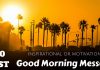 150 Best Inspirational or Motivational Good Morning Messages Inspirational Good Morning Messages