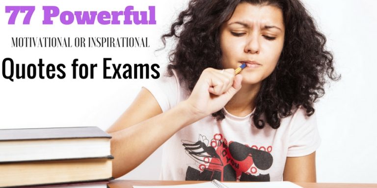 77 Powerful Motivational or Inspirational Quotes for Exams 77 Powerful Motivational or Inspirational Quotes for Exams