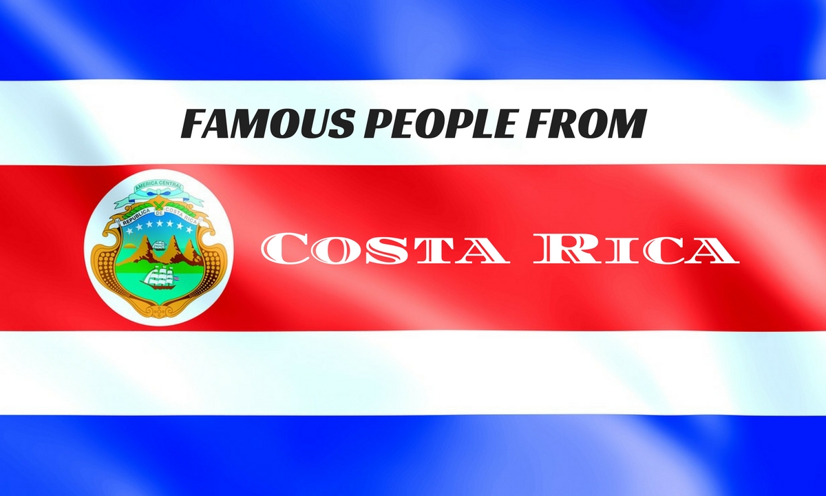 Famous people from Costa Rica