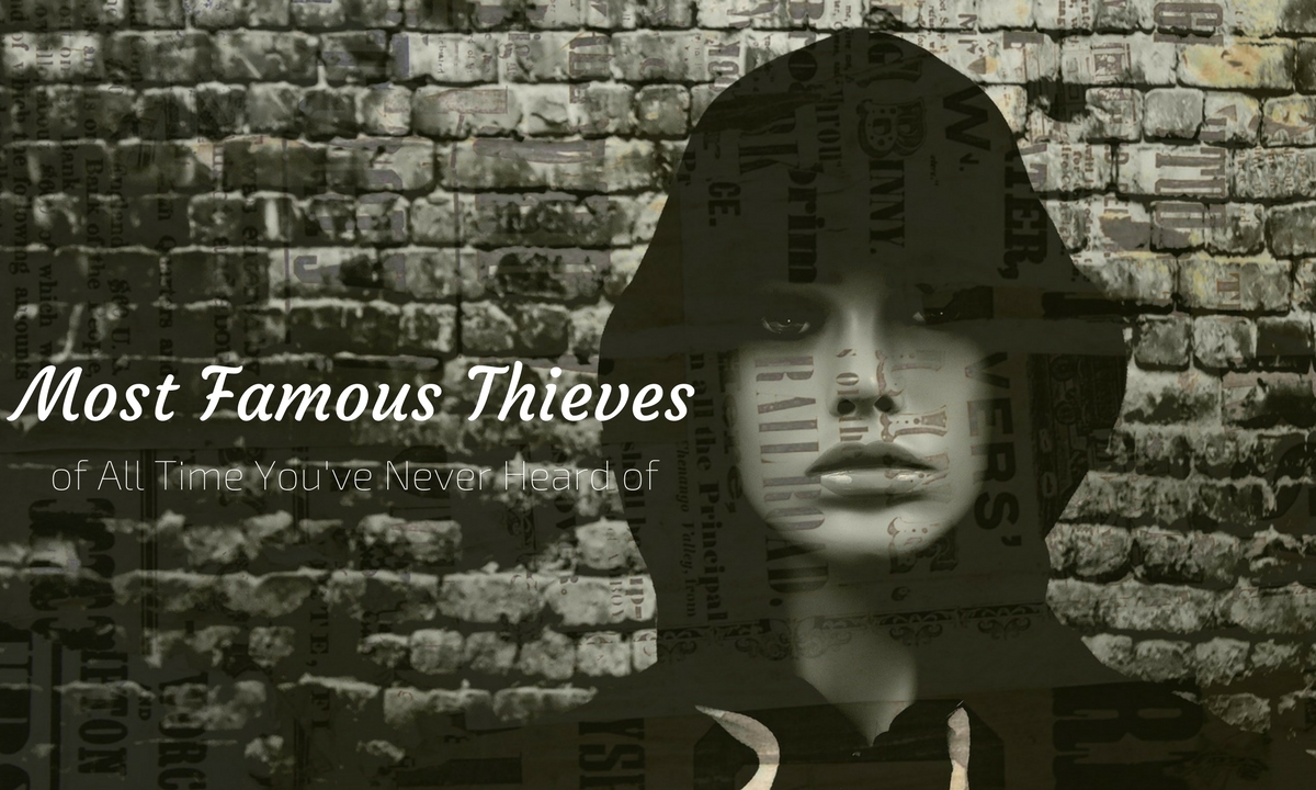 Most Famous Thieves