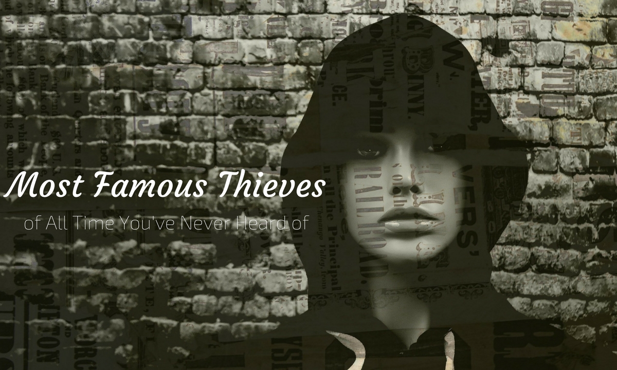 23-most-famous-thieves-of-all-time-you-ve-never-heard-of-wisestep