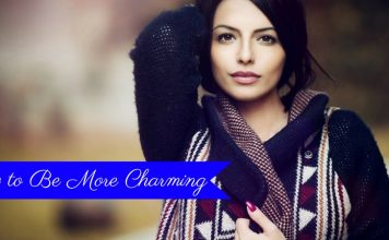 How to Be More Charming – 36 Best Tips to be Liked By All How to Be More Charming